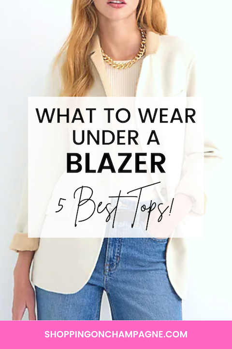 5 Best Tops to Wear Under a Blazer — Shopping on Champagne | Nancy ...