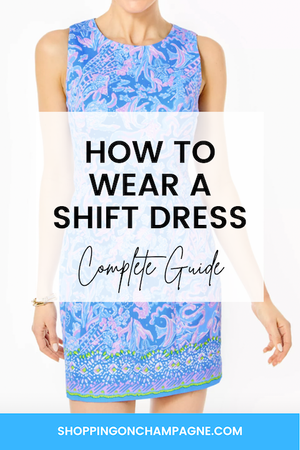 How to Wear a Shift Dress — Shopping on Champagne | Nancy Queen ...