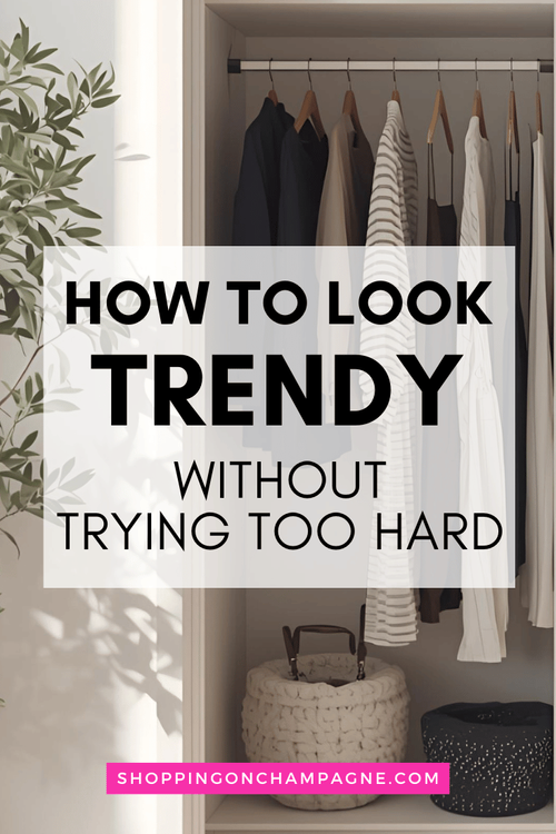 How to Look Trendy without Looking Like You’re Trying Too Hard ...