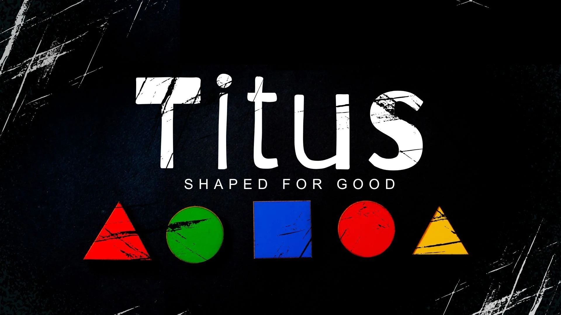 Titus - Shaped for Good 3 | Shaped by Grace