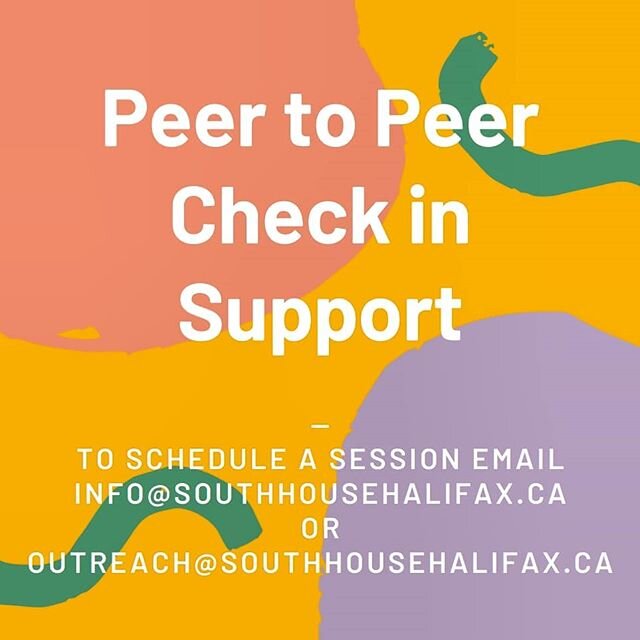 We are very pleased to announce that we are offering peer to peer check in support🖤

To schedule a session please email us at outreach@southhousehalifax.ca or info@southhousehalifax.ca 💛