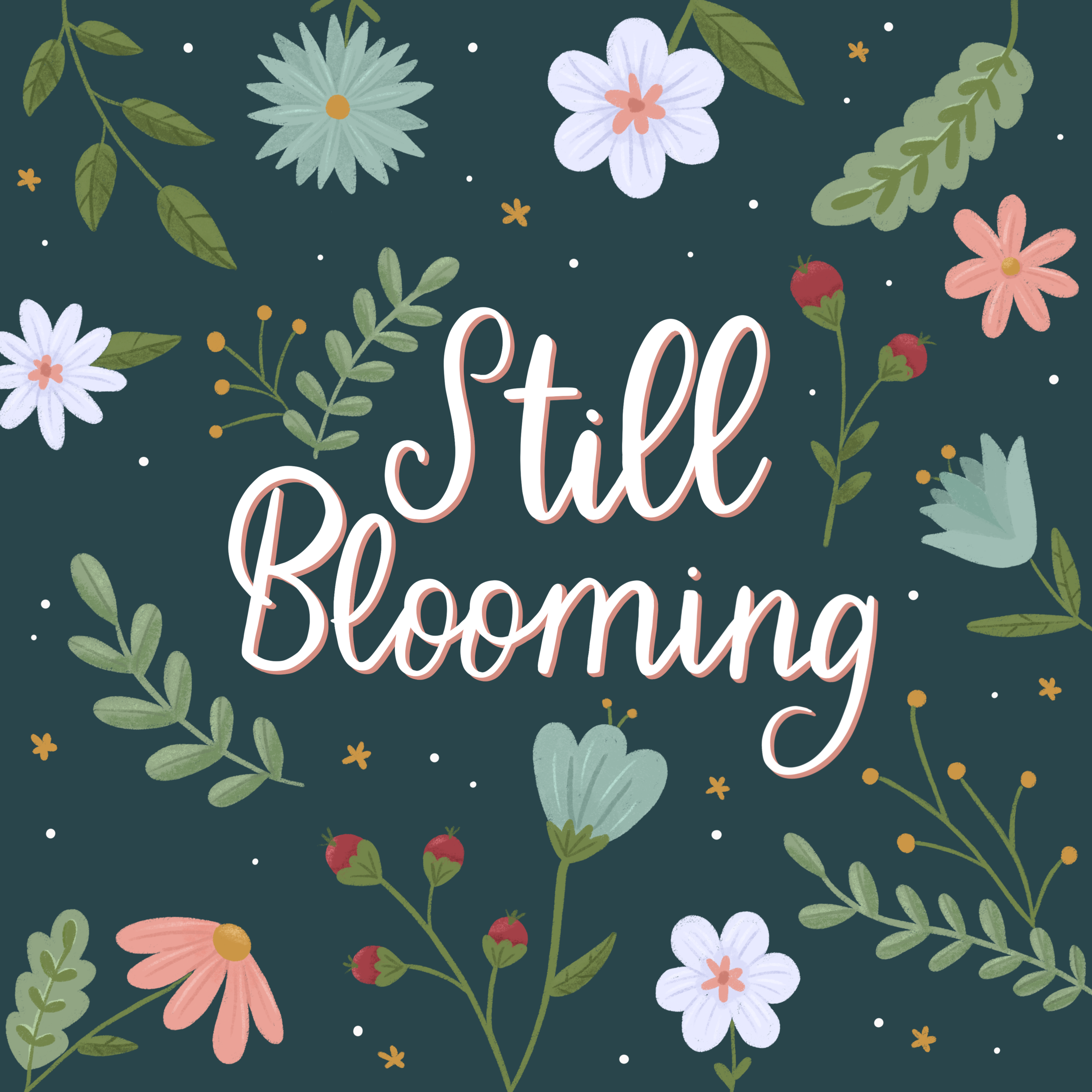 Still Blooming - Digital Illustration