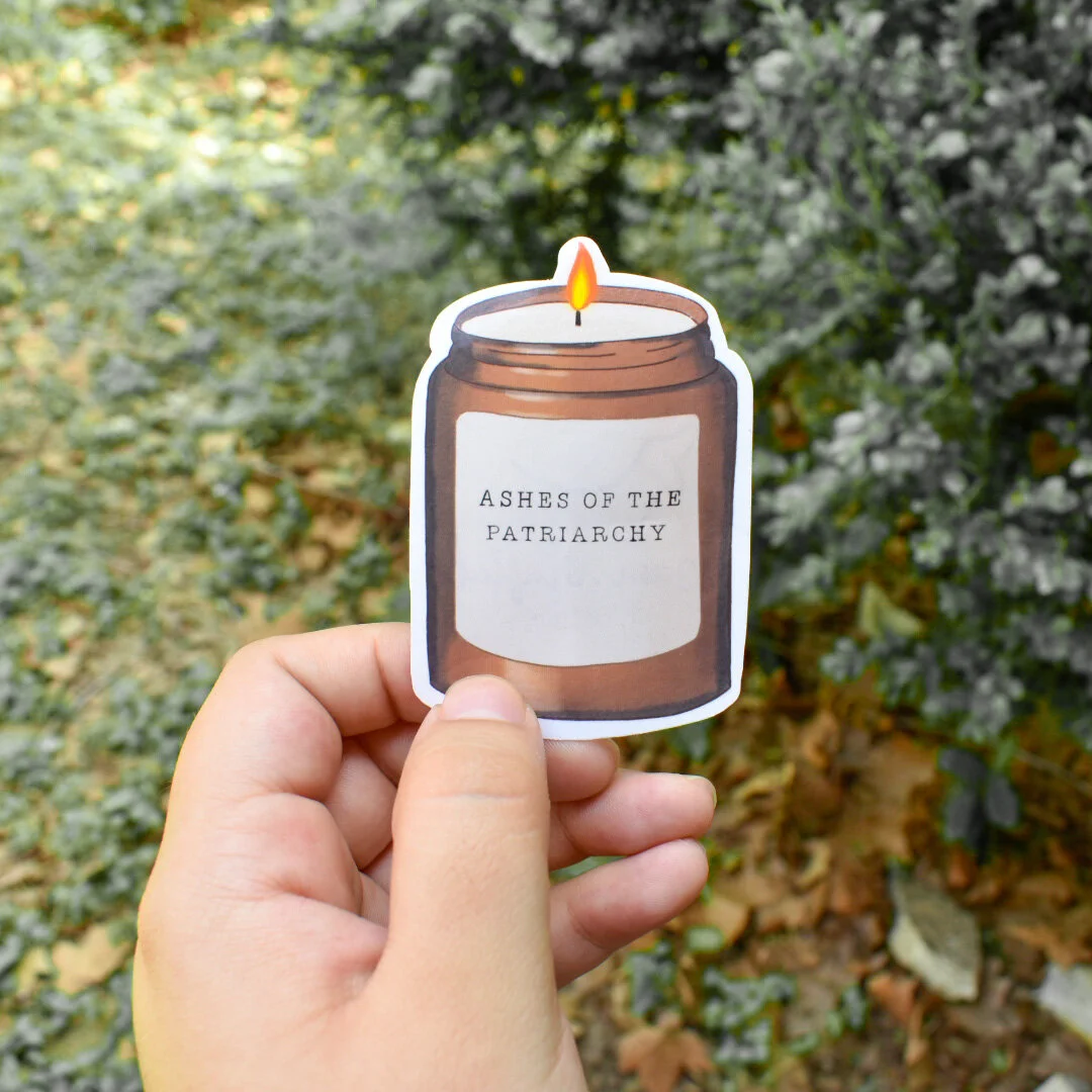 Ashes of the Patriarchy Sticker | Feminist Candle | Water Bottle Sticker, Laptop, Decal, Weatherproof, Hydroflask