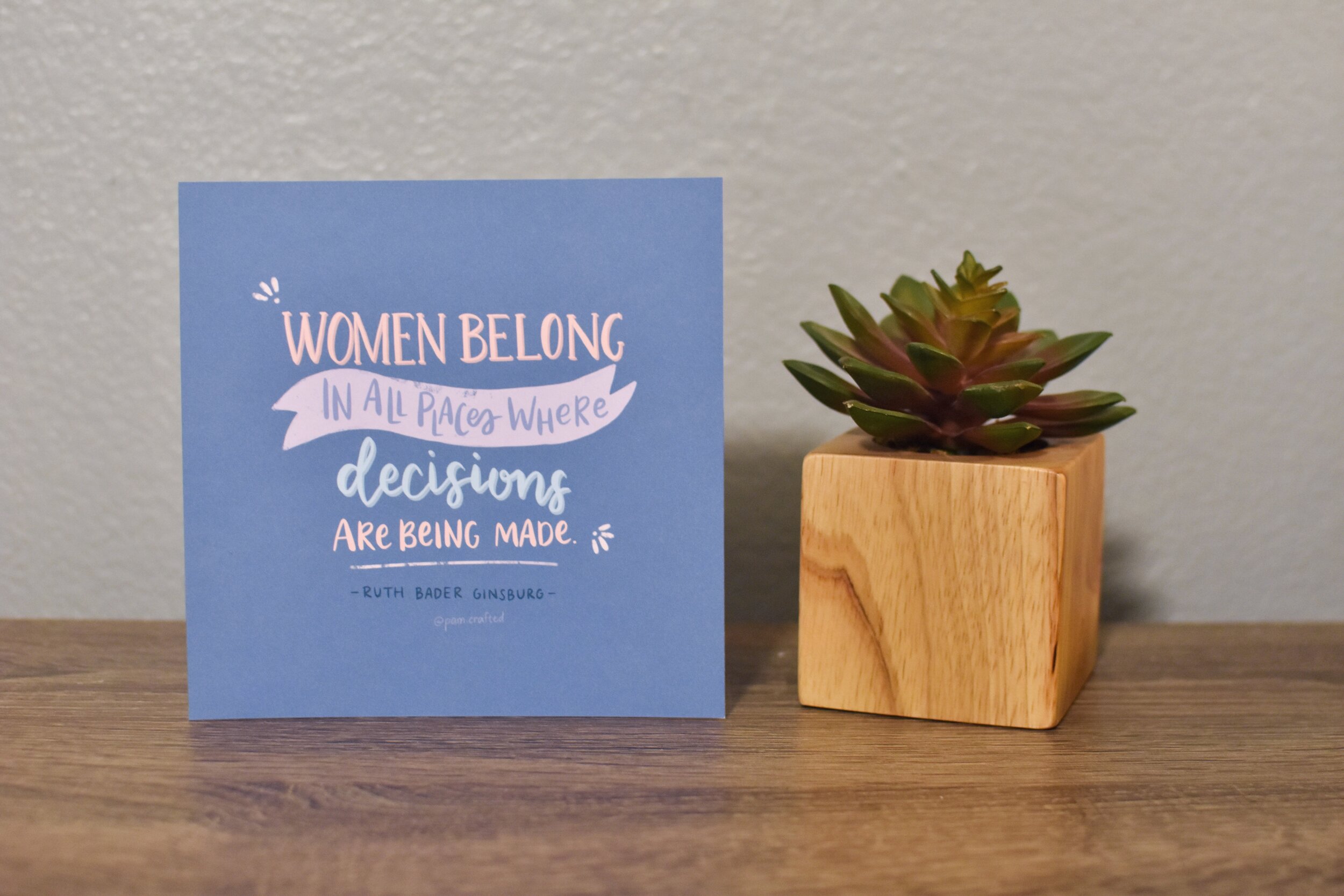 Women Belong in All Places Where Decisions are Being Made