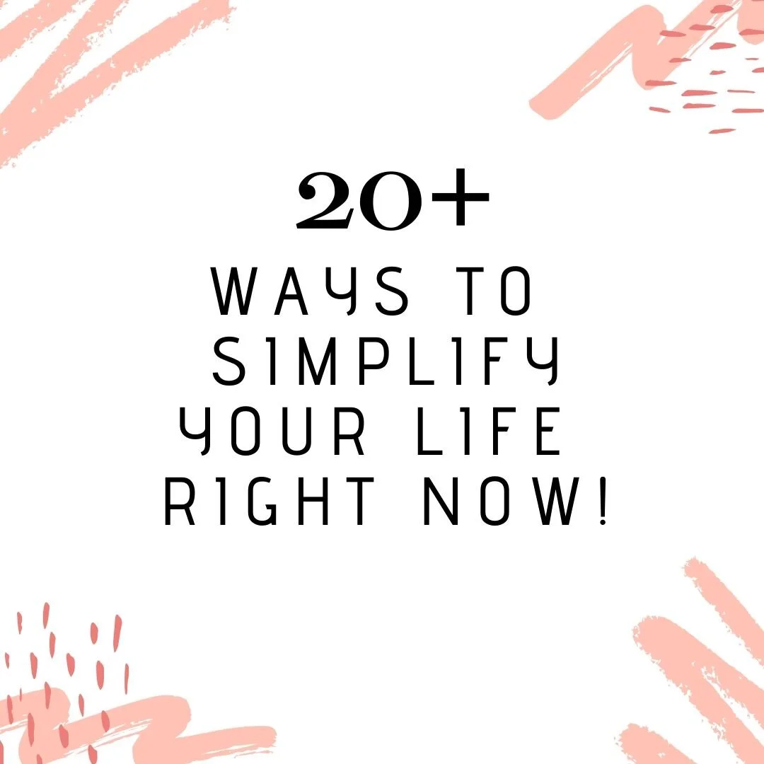 20+  Ways To Simplify  Your Life Right Now PDF