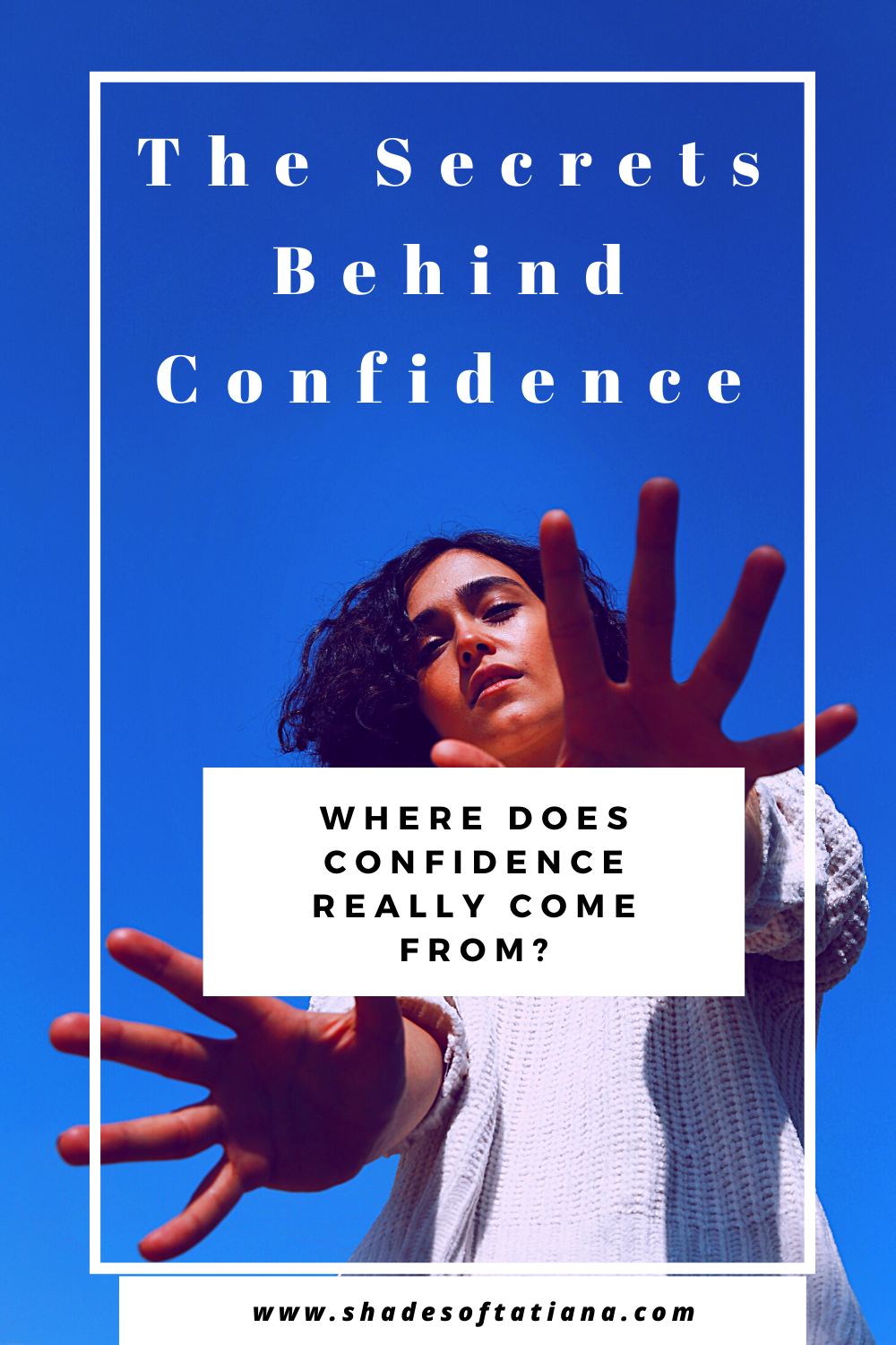 The Secrets Behind Confidence: Where Does Confidence Really Come From ...