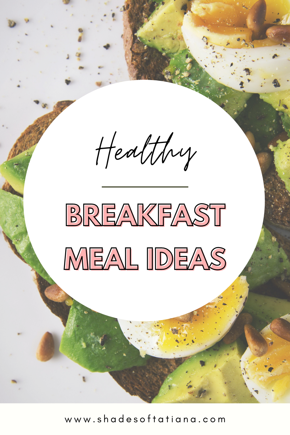 15 Healthy Breakfast Meal Ideas To Try Right Now — shades of tatiana media