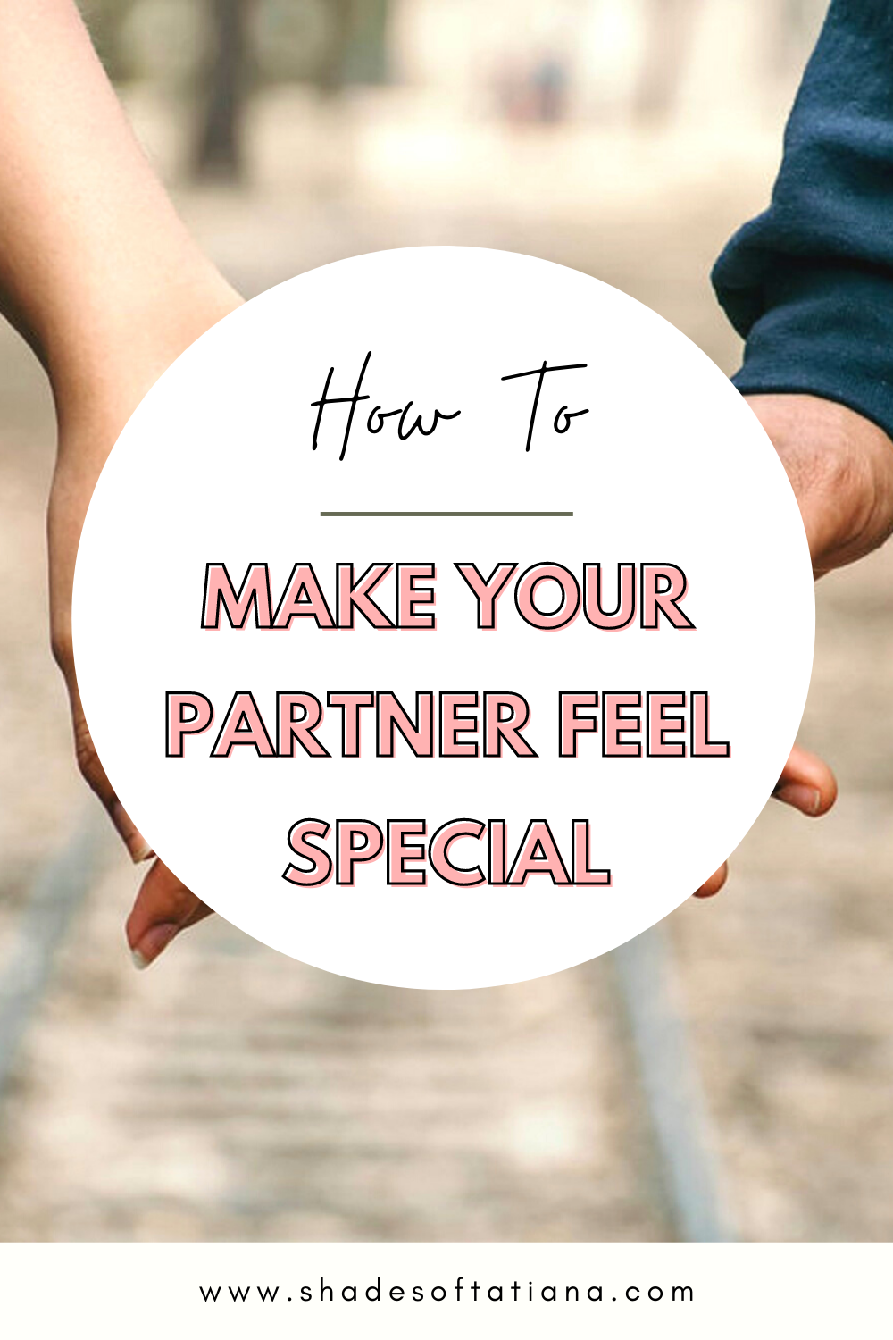 4 Thoughtful Ways To Make Your Partner Feel Special — Shades of Tatiana ...