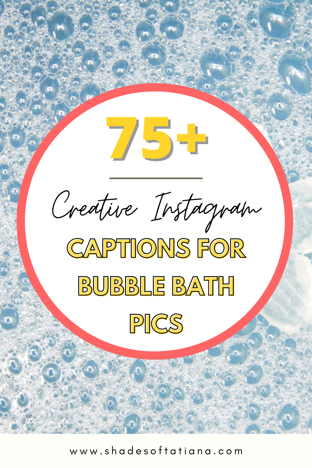 75+ Creative Instagram Captions For Your Best Bubble Bath Pics — shades of  tatiana media