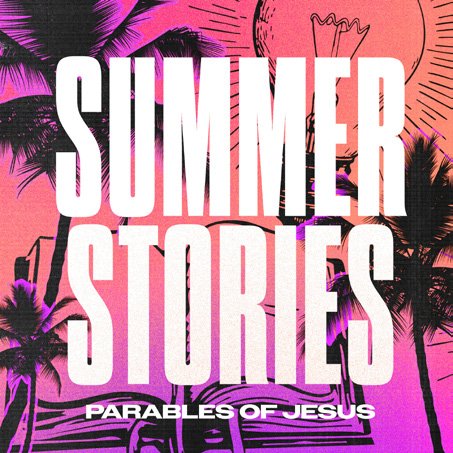 Summer Stories: Parables of Jesus Study