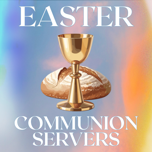 Serve Communion at Easter