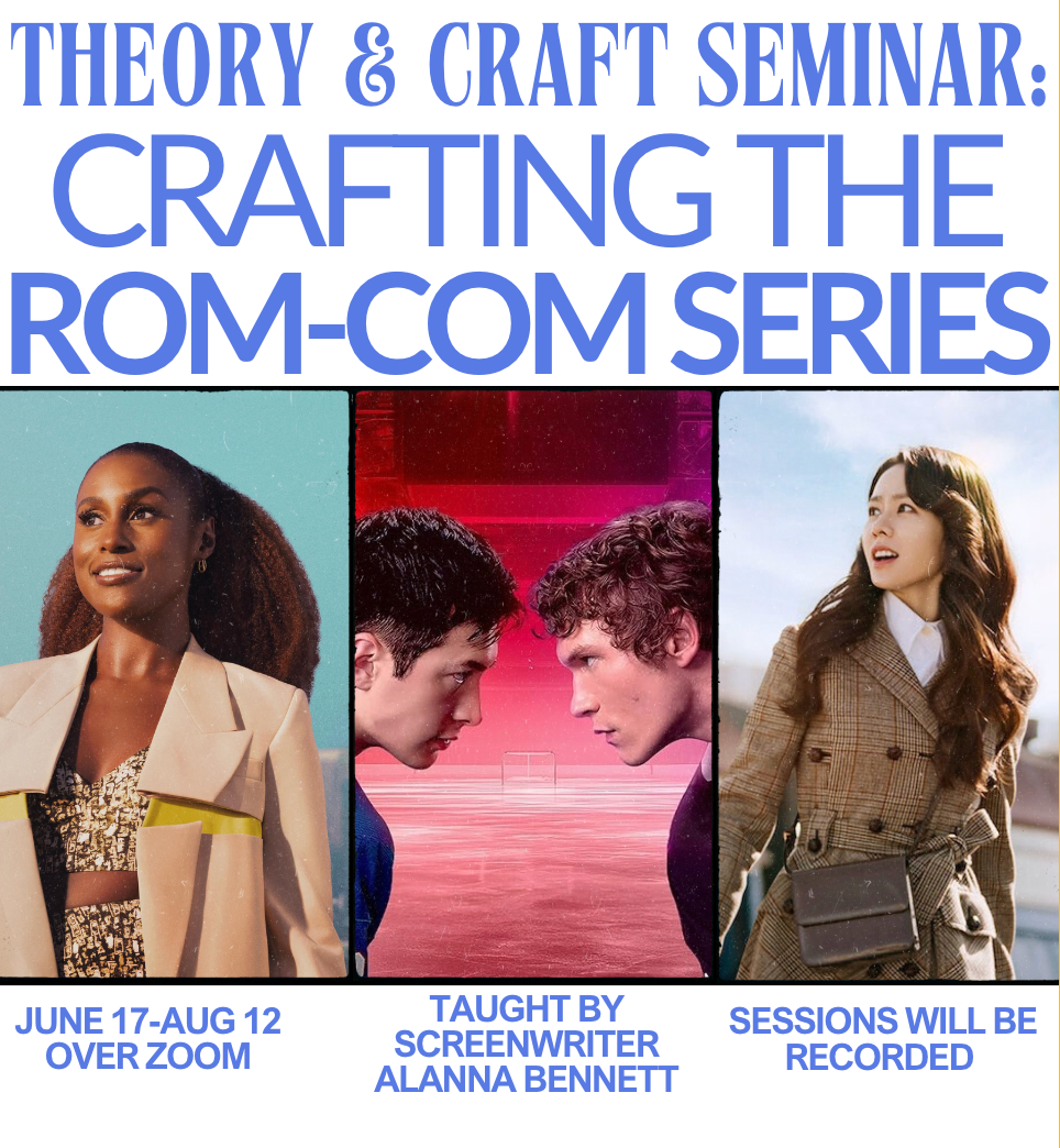 THEORY & CRAFT SEMINAR: CRAFTING THE ROM-COM SERIES