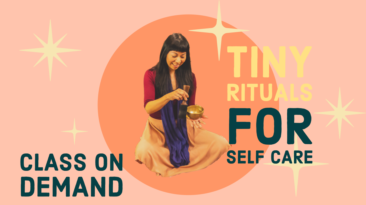Tiny Rituals for Self Care Class