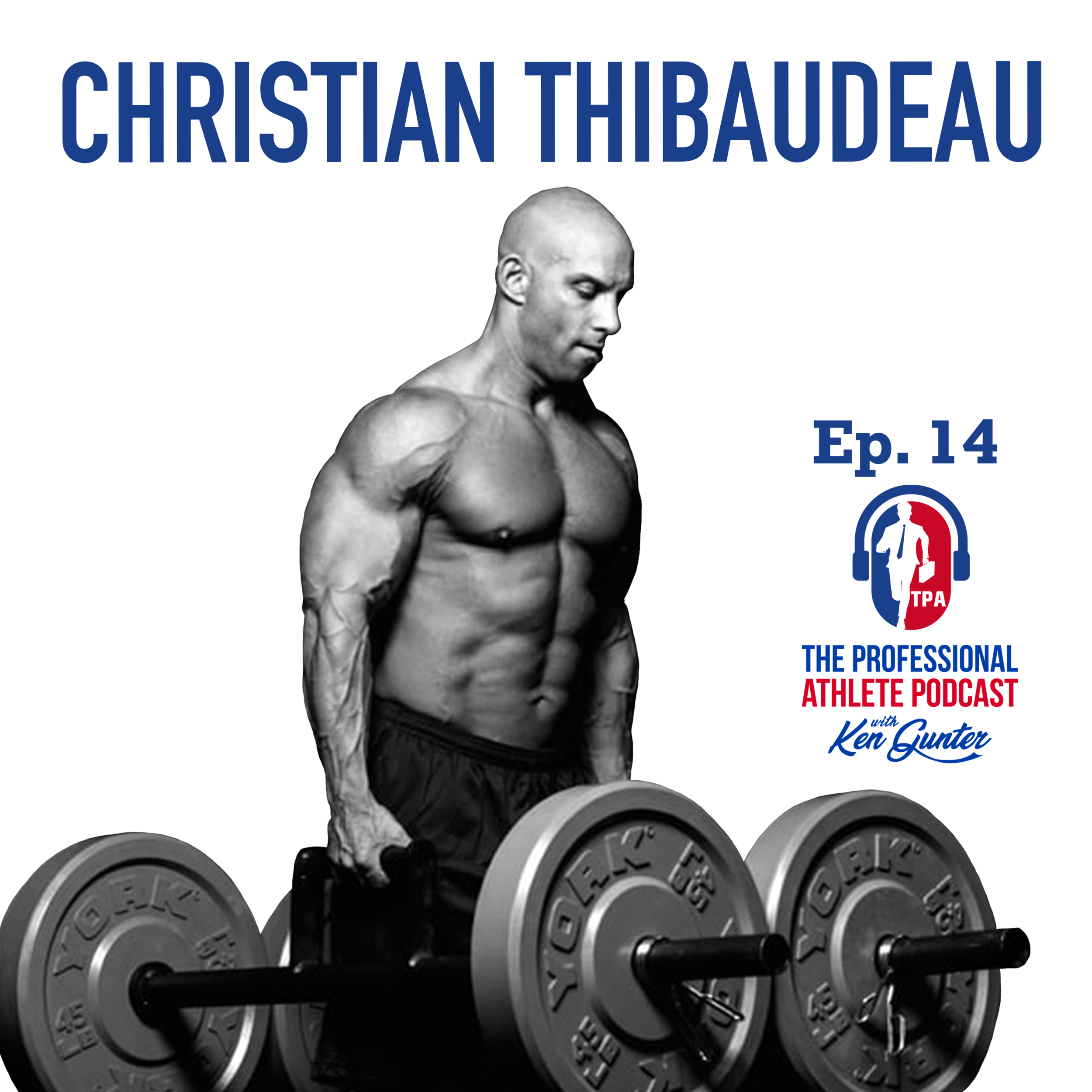 14. Christian Thibaudeau - Neurotyping System Creator, Strength and Conditioning Coach