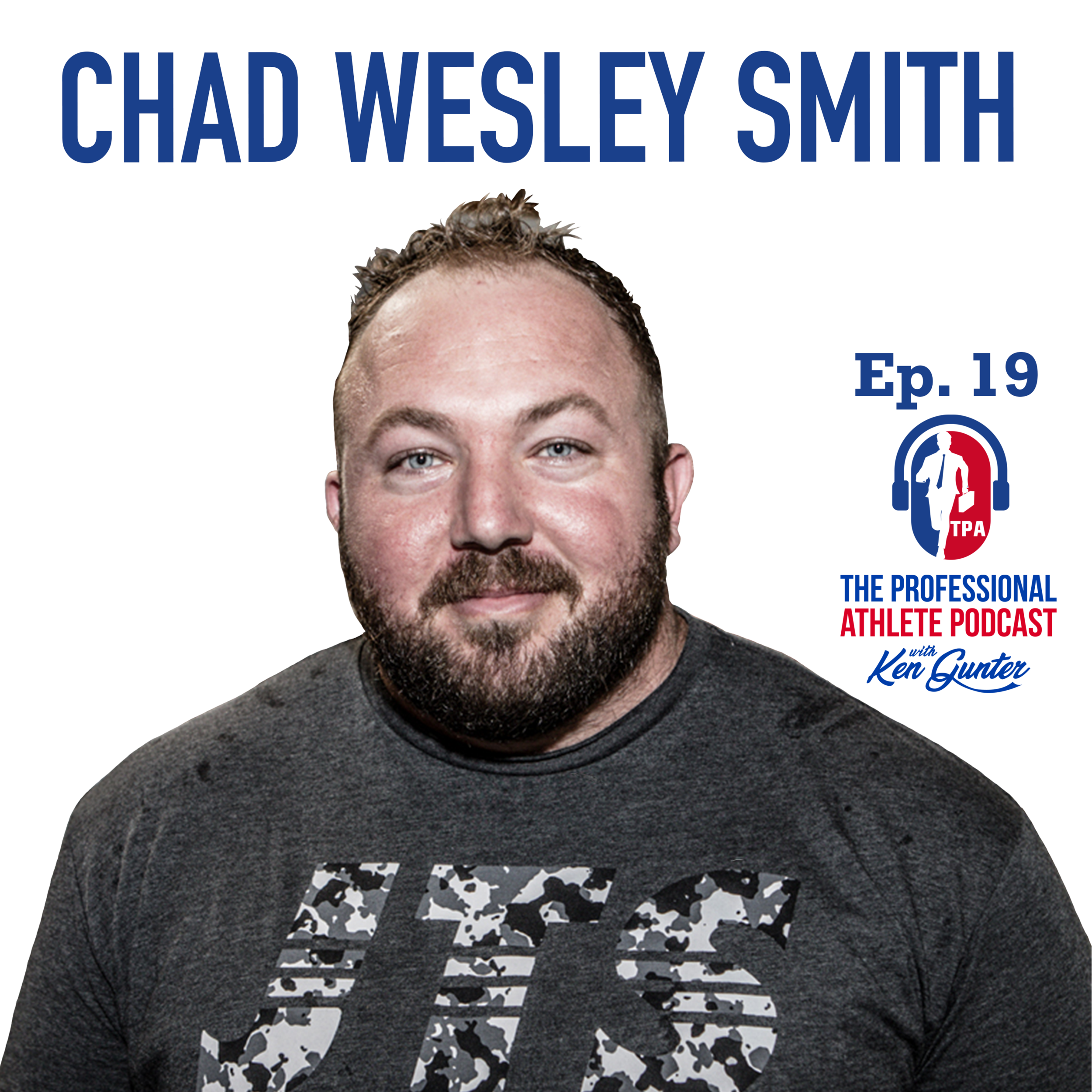 19. Chad Wesley Smith - Founder of Juggernaut Training Systems