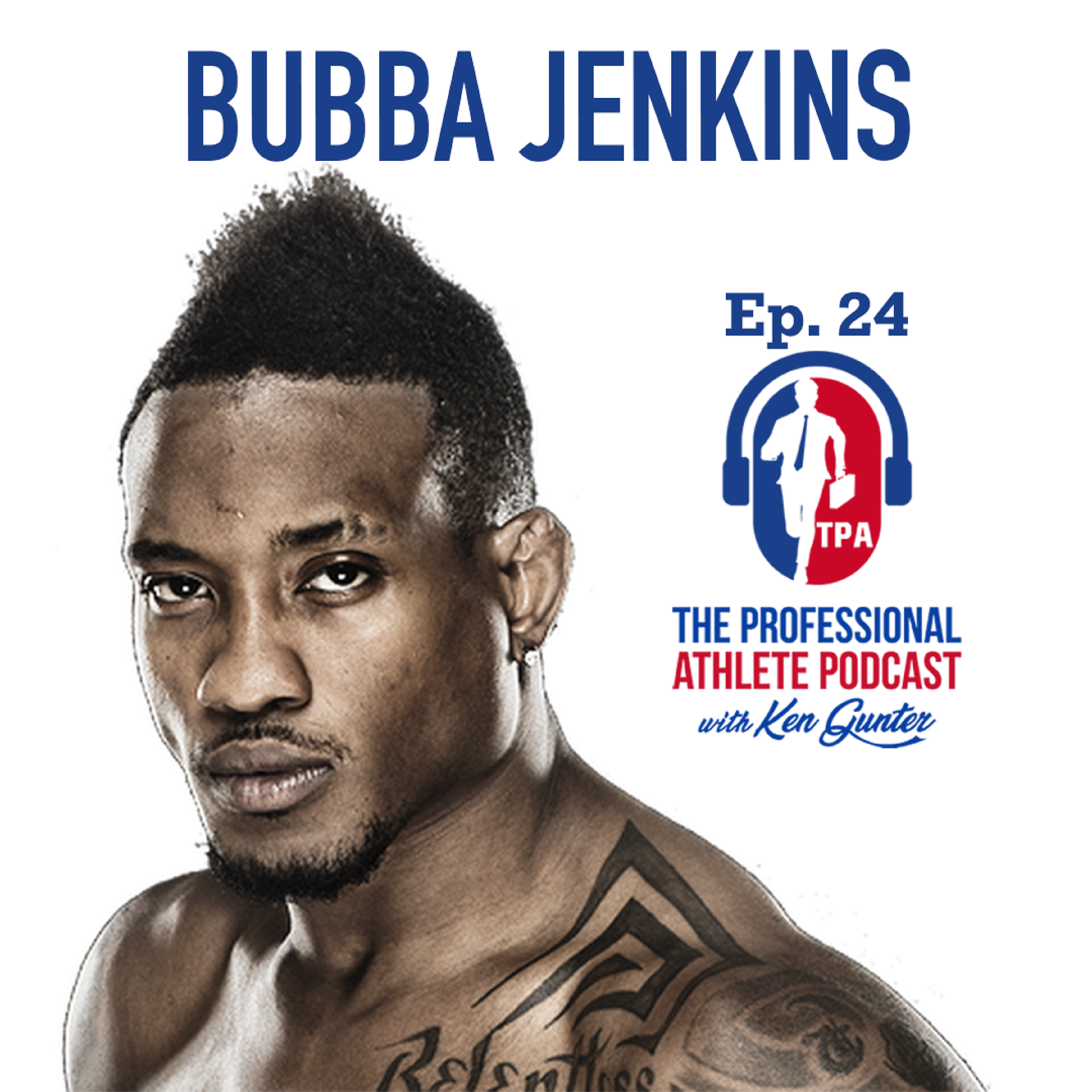 24. Bubba Jenkins – Champion MMA Fighter, World &amp; NCAA D1 Wrestling Champion