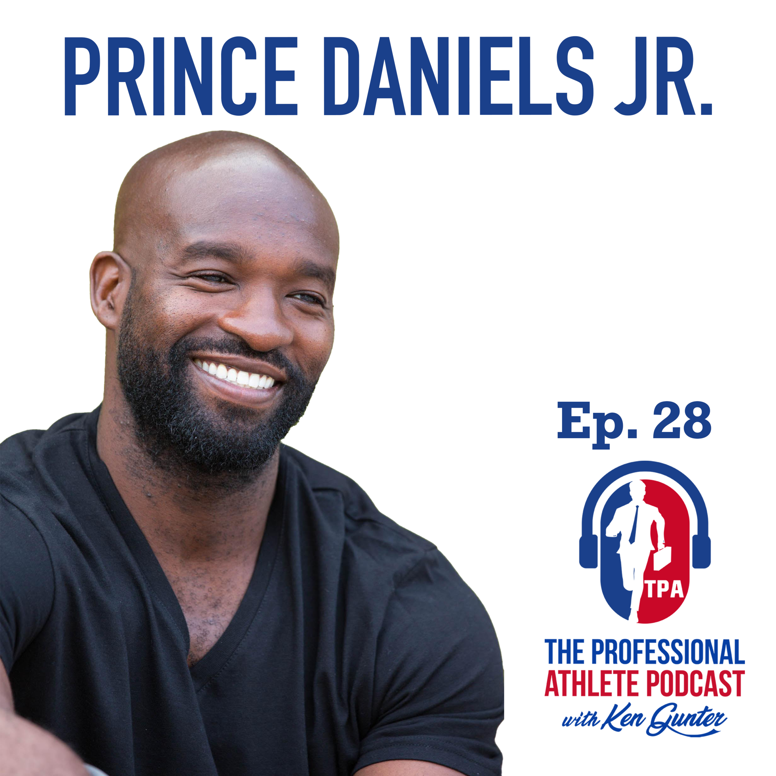 28. Prince Daniels Jr. - NFL Veteran, Author, Mindfulness and Meditation Practitioner
