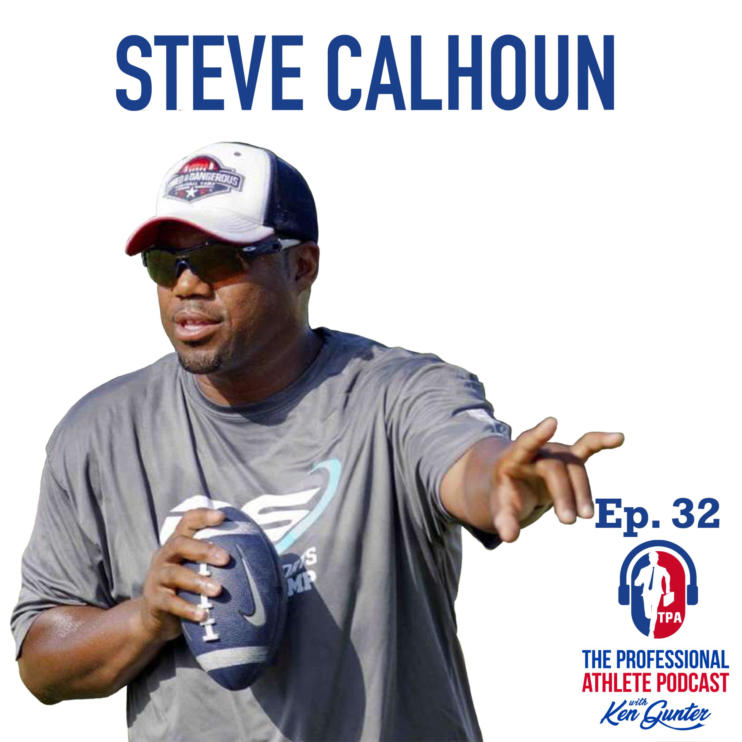 32. Steve Calhoun - Elite QB &amp; WR Coach, Armed &amp; Dangerous Football 