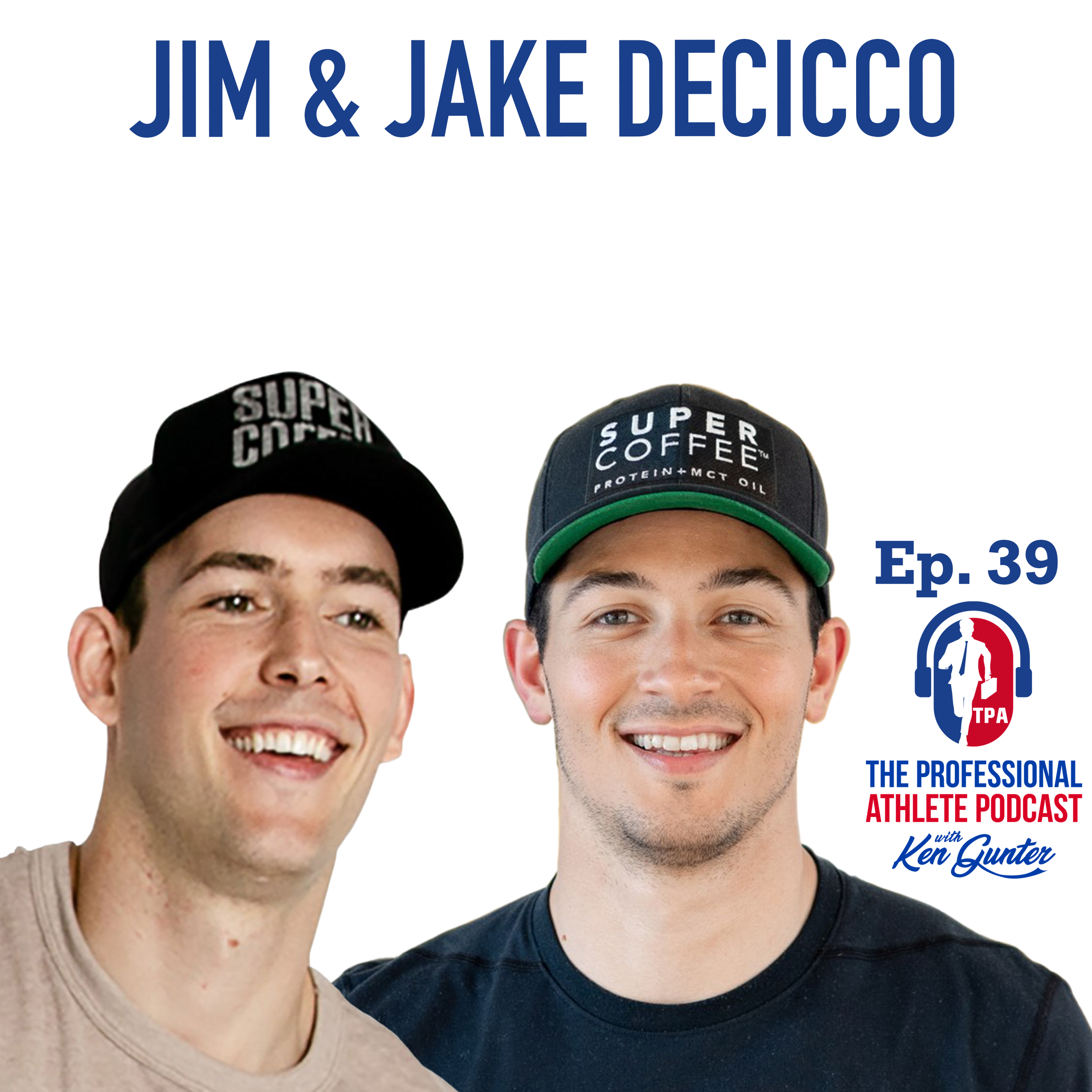 39. Jim &amp; Jake DeCicco - Co-Founders of KITU Super Coffee