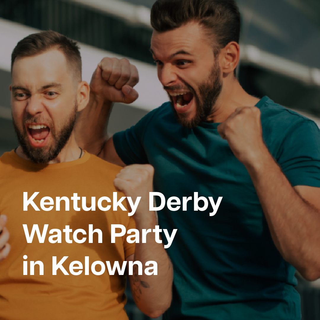 Kentucky Derby Watch Party - Kelowna