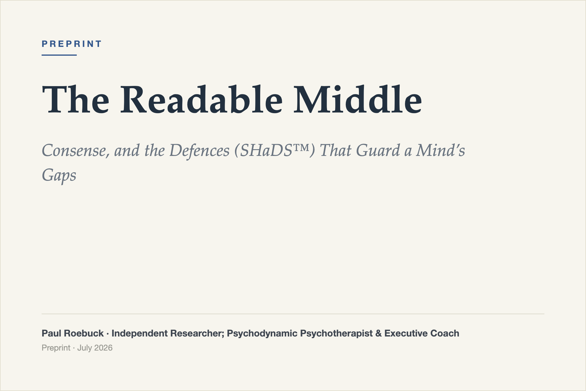 The Readable Middle: Consense, and the Defences (SHaDS™) That Guard a Mind's Gaps
