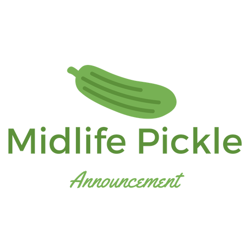 Midlife Pickle Announcement 