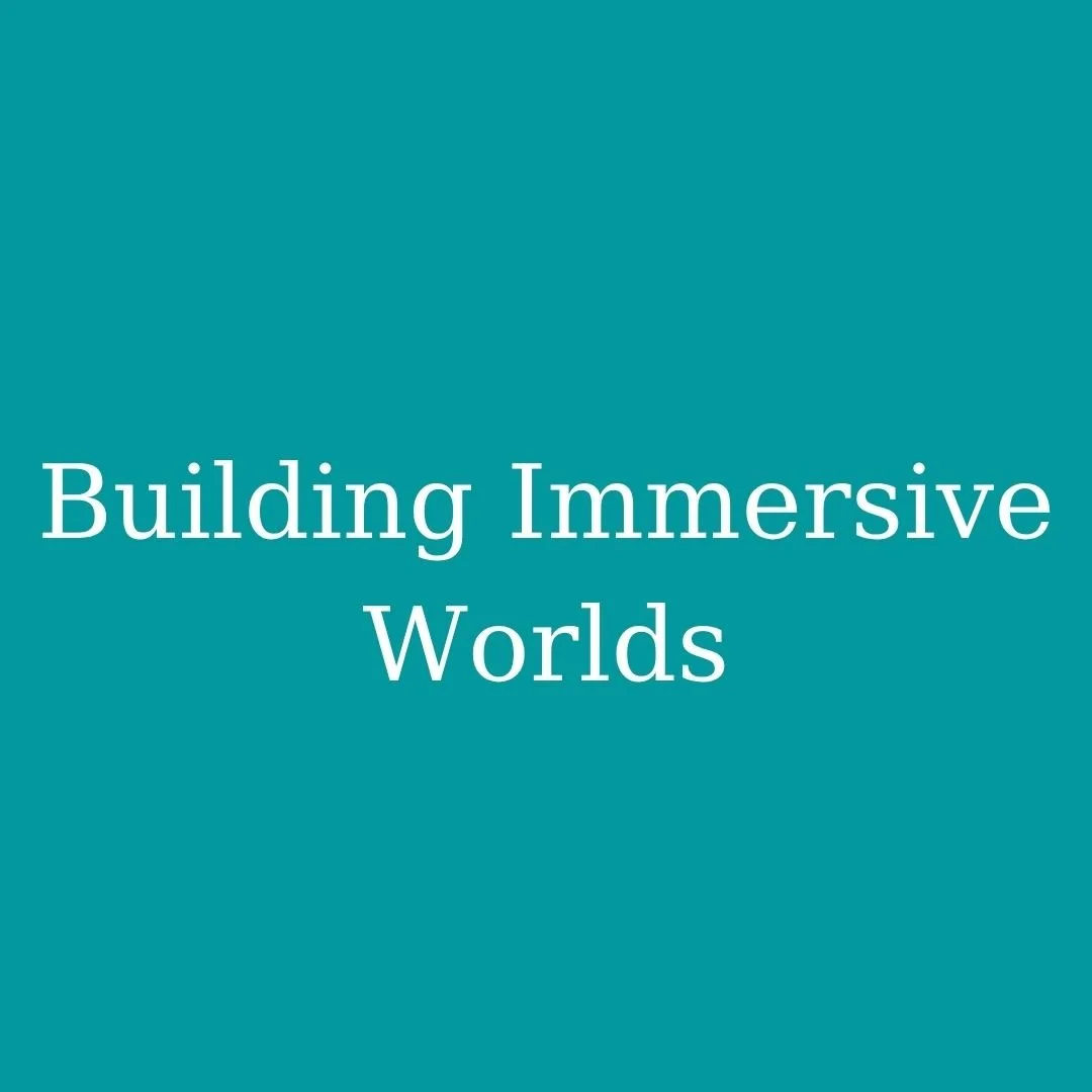 Building Immersive Worlds