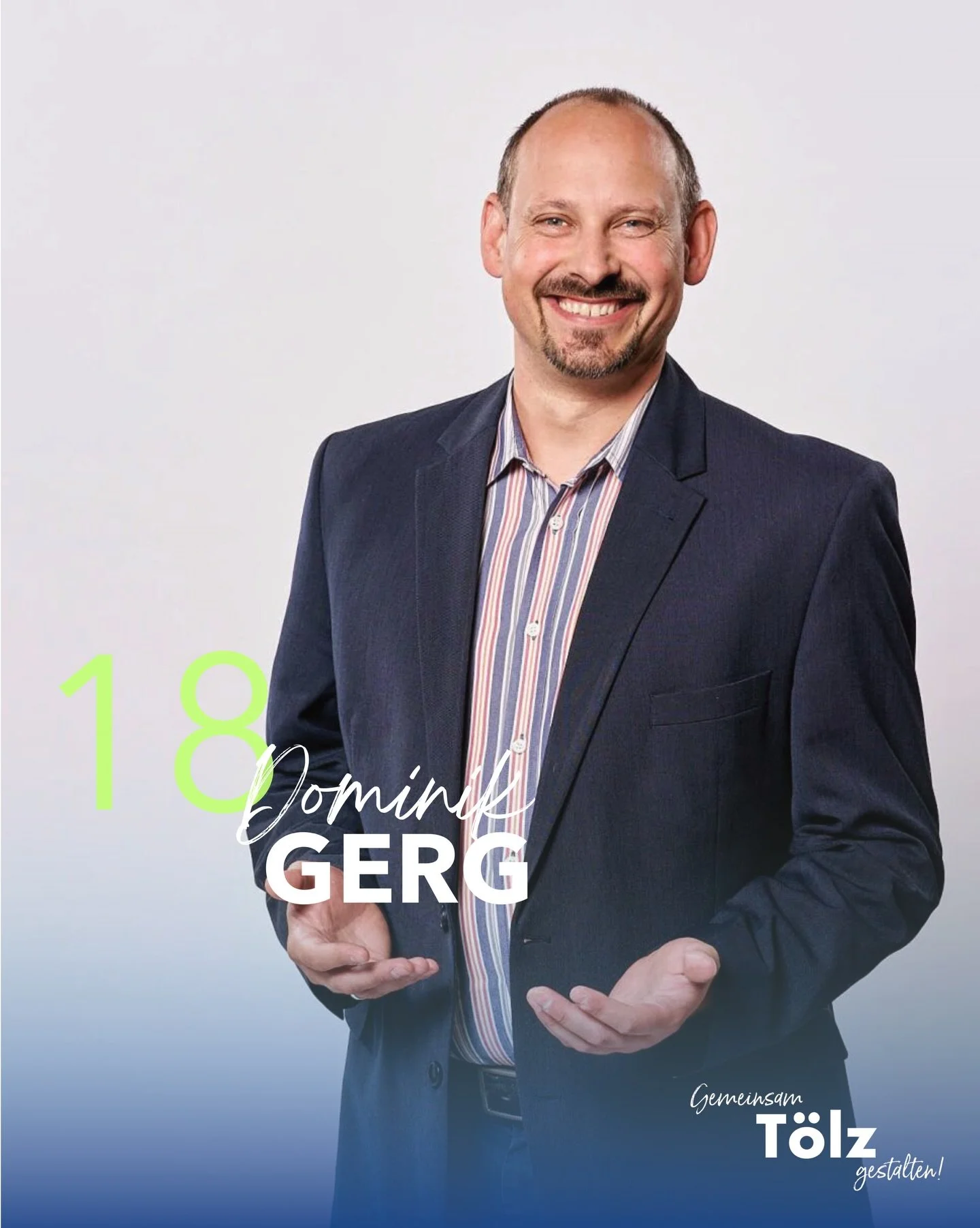 &bdquo;Tradition und Innovation f&uuml;r die Zukunft von T&ouml;lz&ldquo;
- Dominik Gerg, Kandidat f&uuml;r den T&ouml;lzer Stadtrat

Auf Platz 18:

DOMINIK GERG
🔹ALTER: 43
🔹FAMILIE: VERHEIRATET, 3 KINDER
🔹BERUF: PROZESSOPTIMIERER 

Erfahre hier m