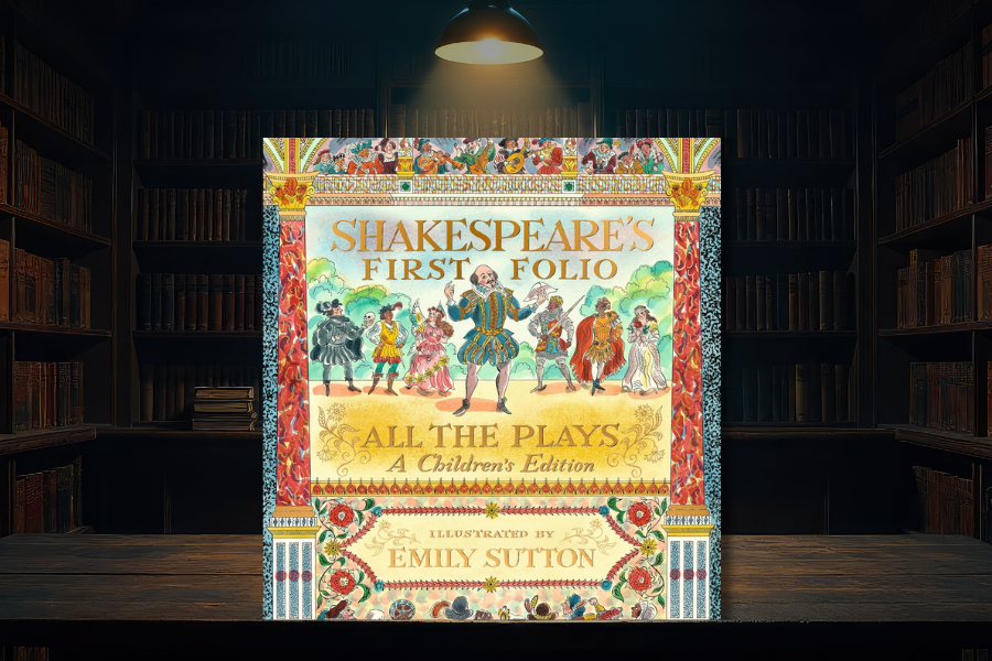 The Bookshop Recommends: Shakespeare’s First Folio: All The Plays: Children’s Edition