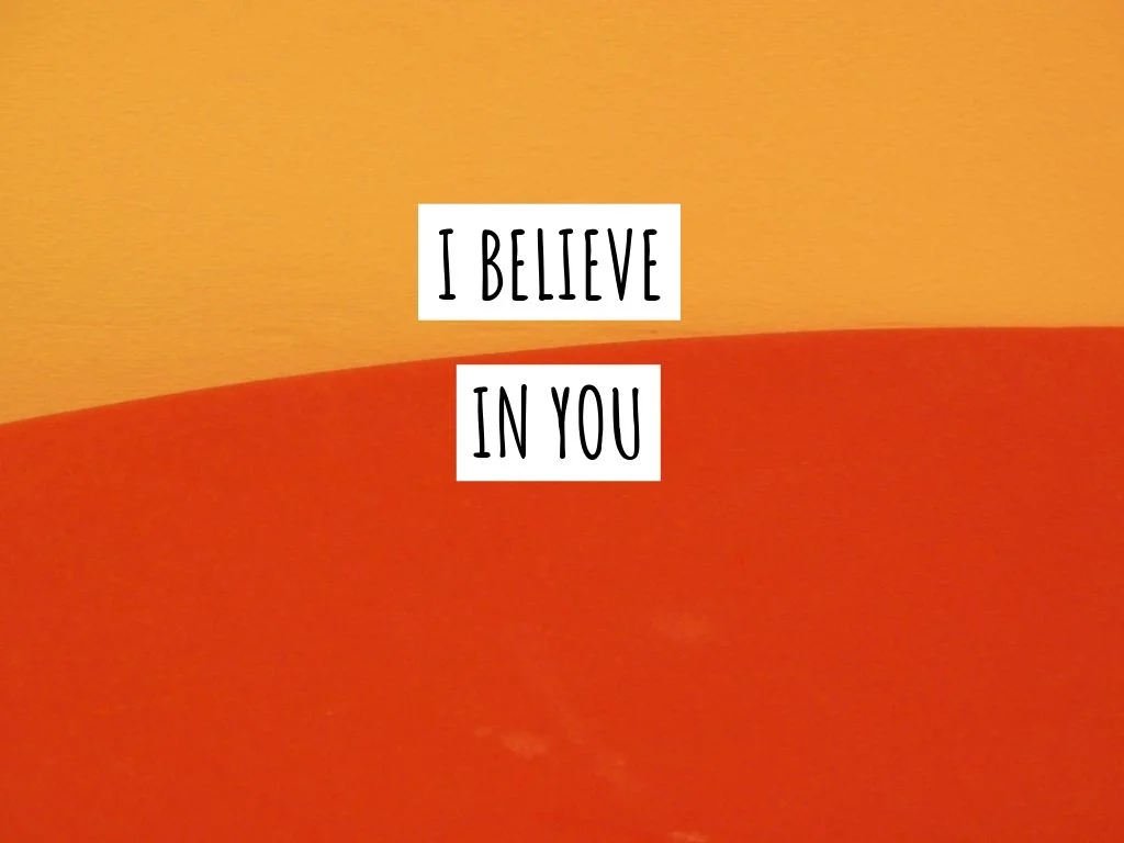 I BELIEVE IN YOU (2).jpg