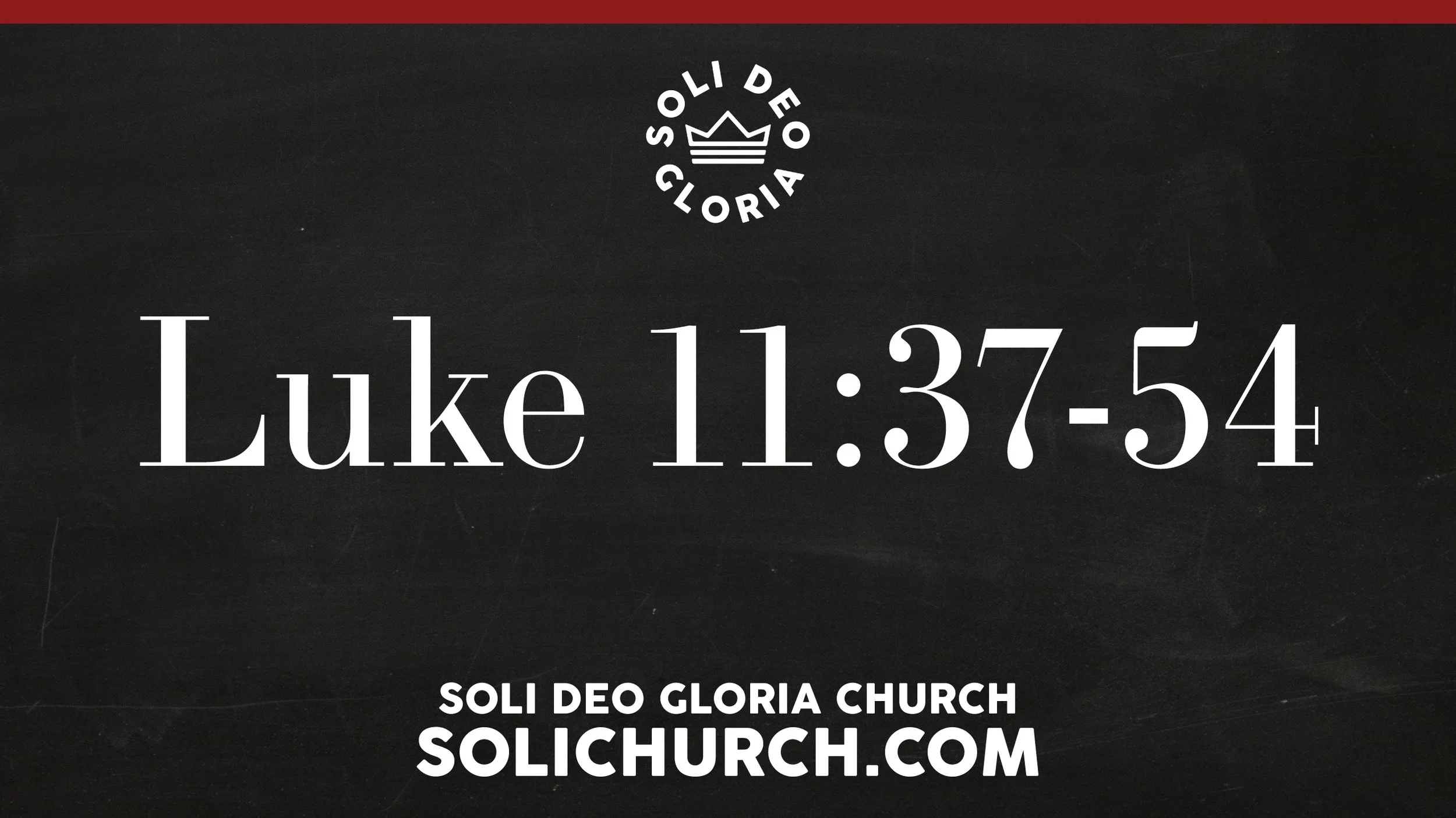 Luke 11:37-54 - Pastor David Deutsch