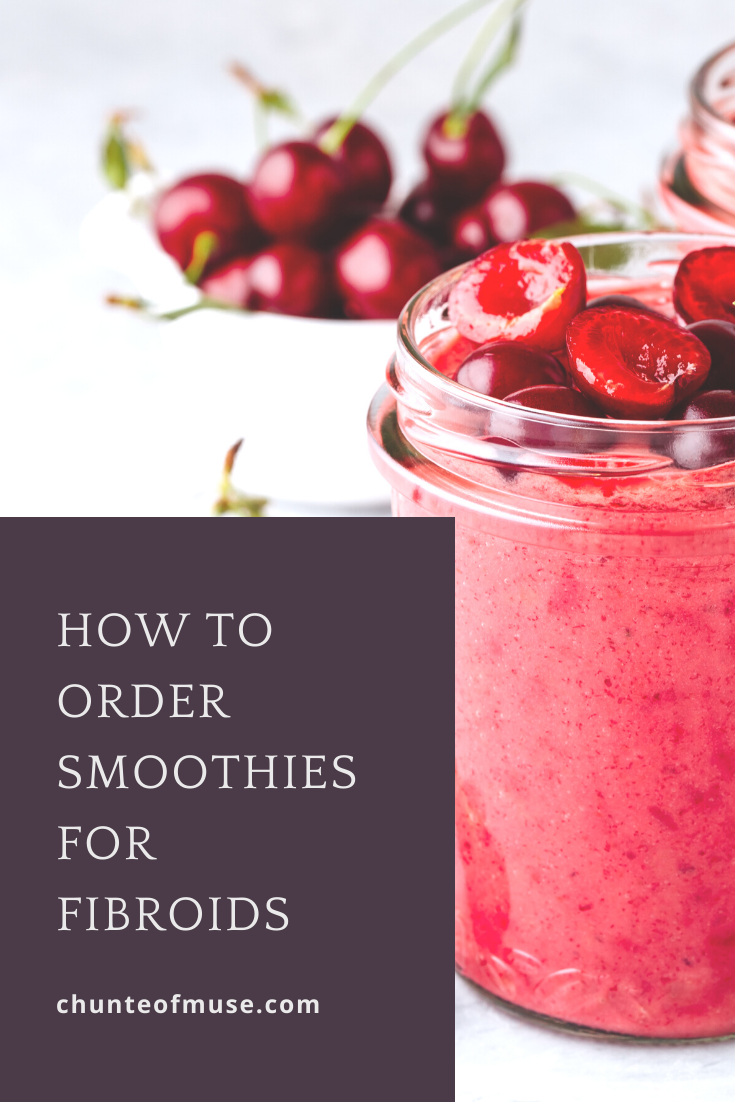 How to order smoothies for fibroids