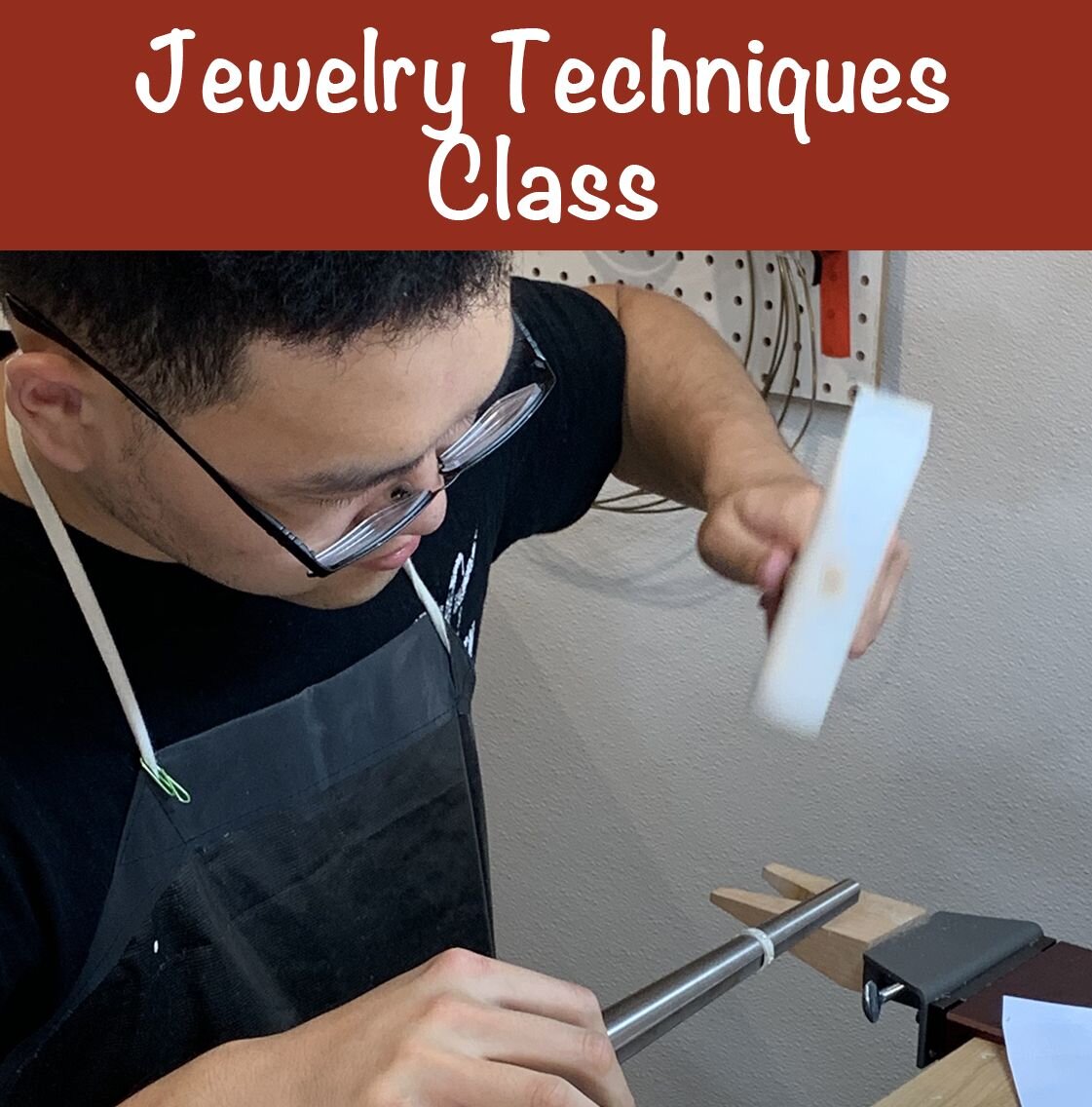 Jewelry Techniques Class (Thursday's)