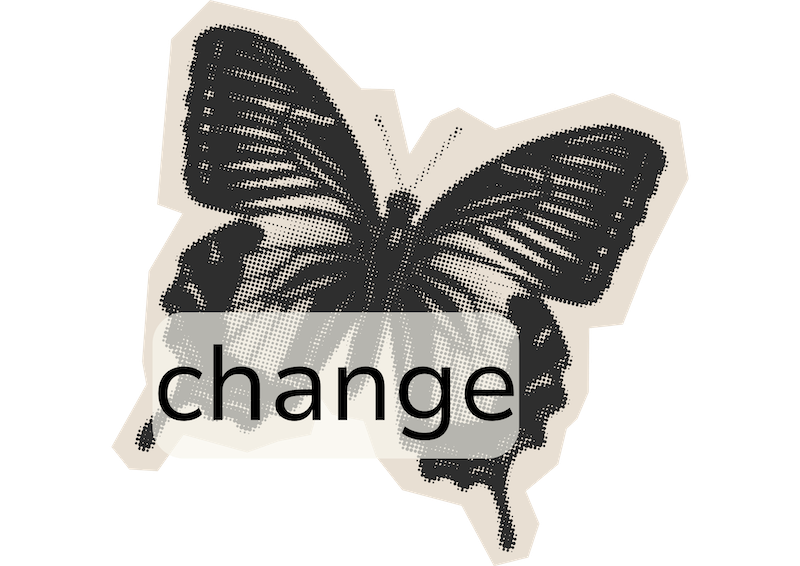 a butterfly with the words 'change' on top