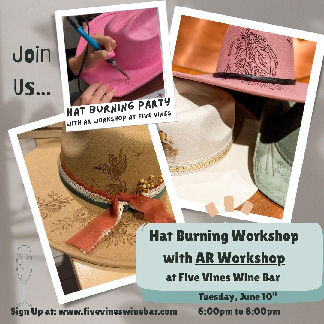 Our 1st ever &lsquo;Hat Burning Workshop&rsquo; with the awesome Brooke ~ local owner of @arworkshoporangecounty is happening @fivevineswinebar @rootseventsatfivevines 
⏰ When: Tuesday, June 10th from 6:00pm to 8:00pm ~ all ages welcome! 
What is inc