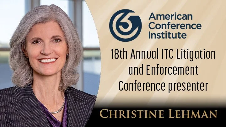 Christine Lehman Speaks at ACI’s ITC Litigation and Enforcement Conference