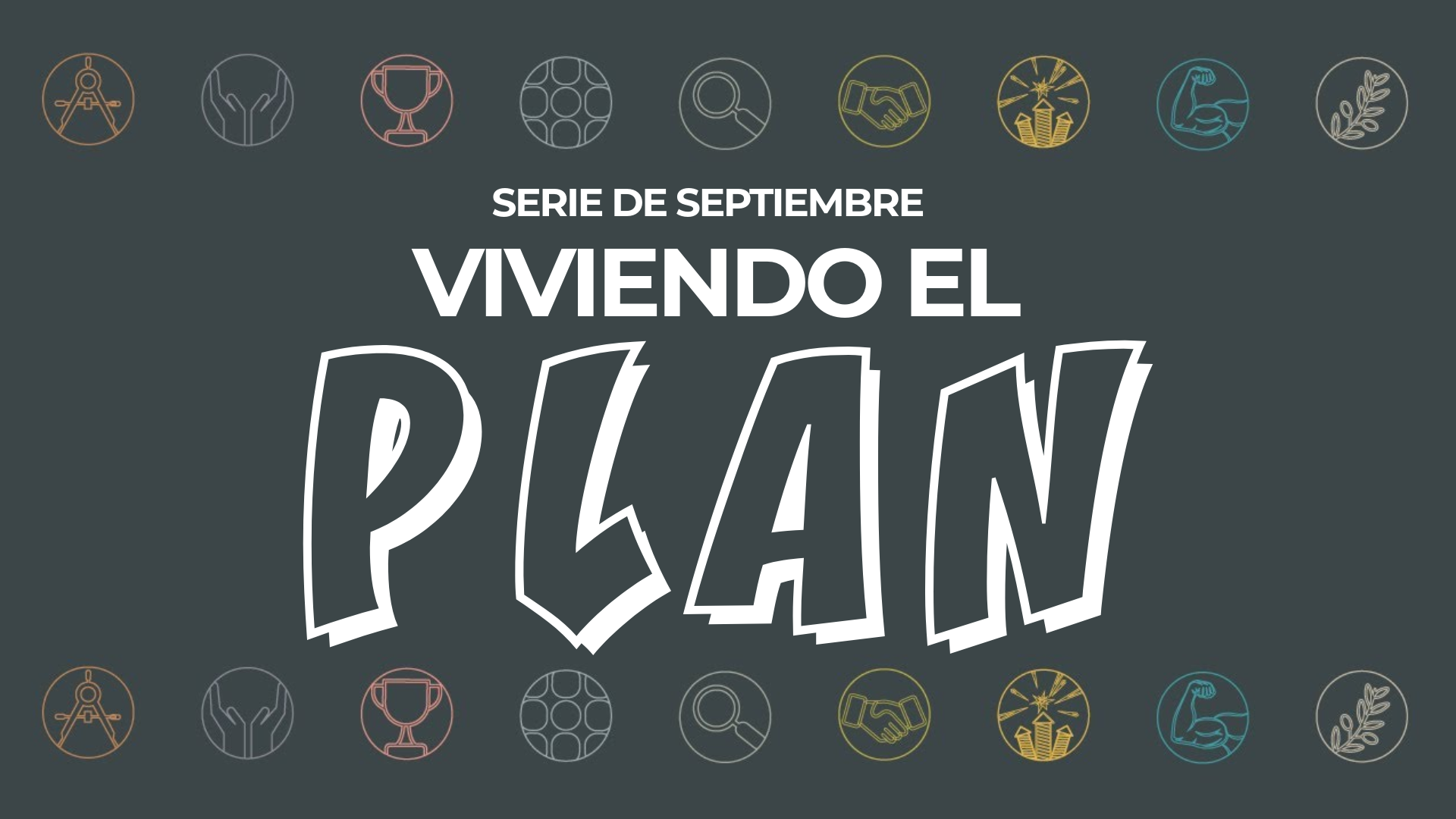 VIVIENDO EL PLAN | SERIE DE: SEPTIEMBRE