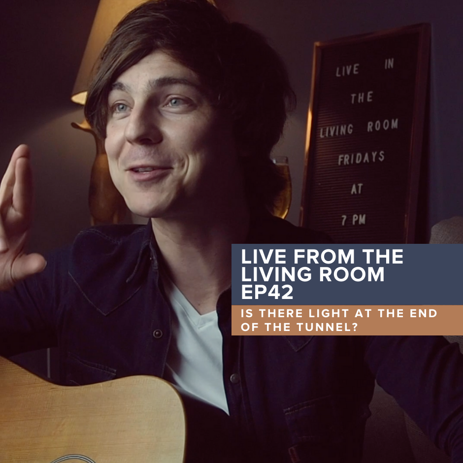Live from the Living Room EP42: Is there light at the end of the tunnel?