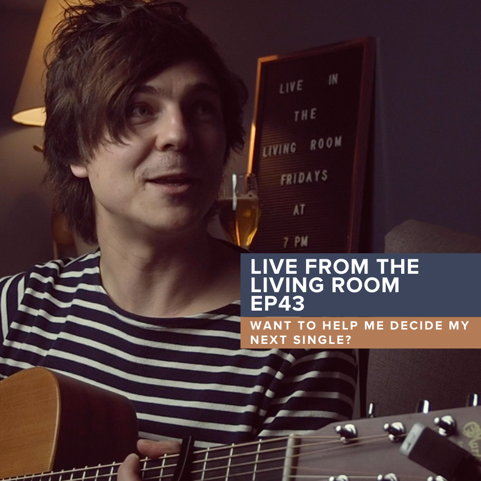 Live from the Living Room EP43: Want to help me decide my next single?