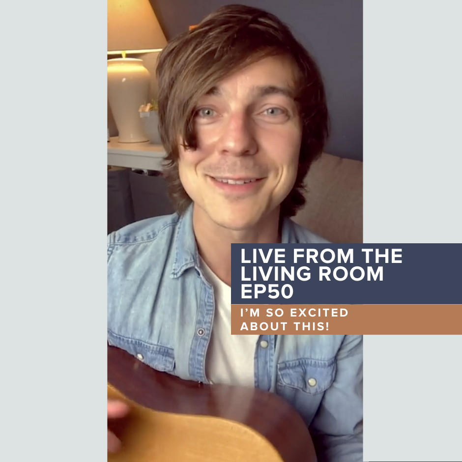Live from the Living Room EP50: I'm so excited about this!