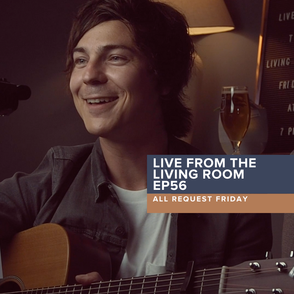 Live from the Living Room EP56: All Request Friday!