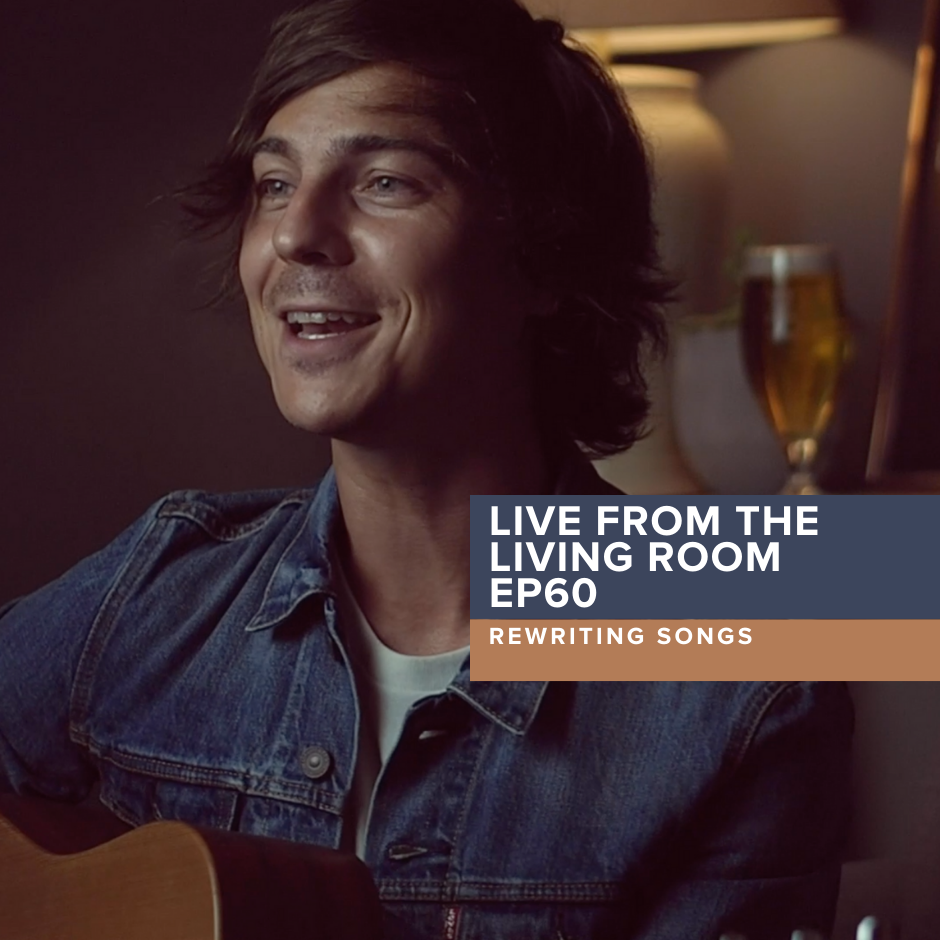 Live from the Living Room EP60: Rewriting Songs