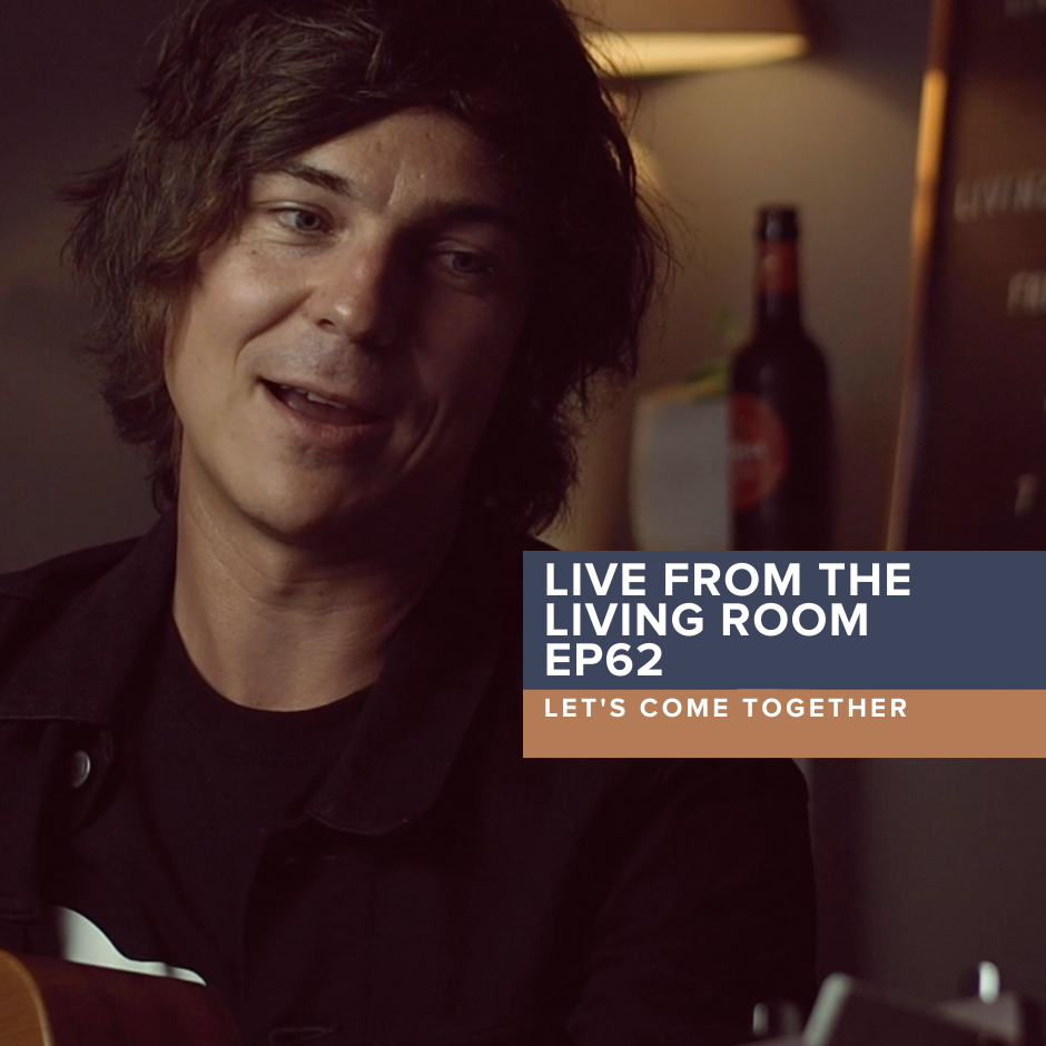 Live from the Living Room EP62: Let's Come Together!