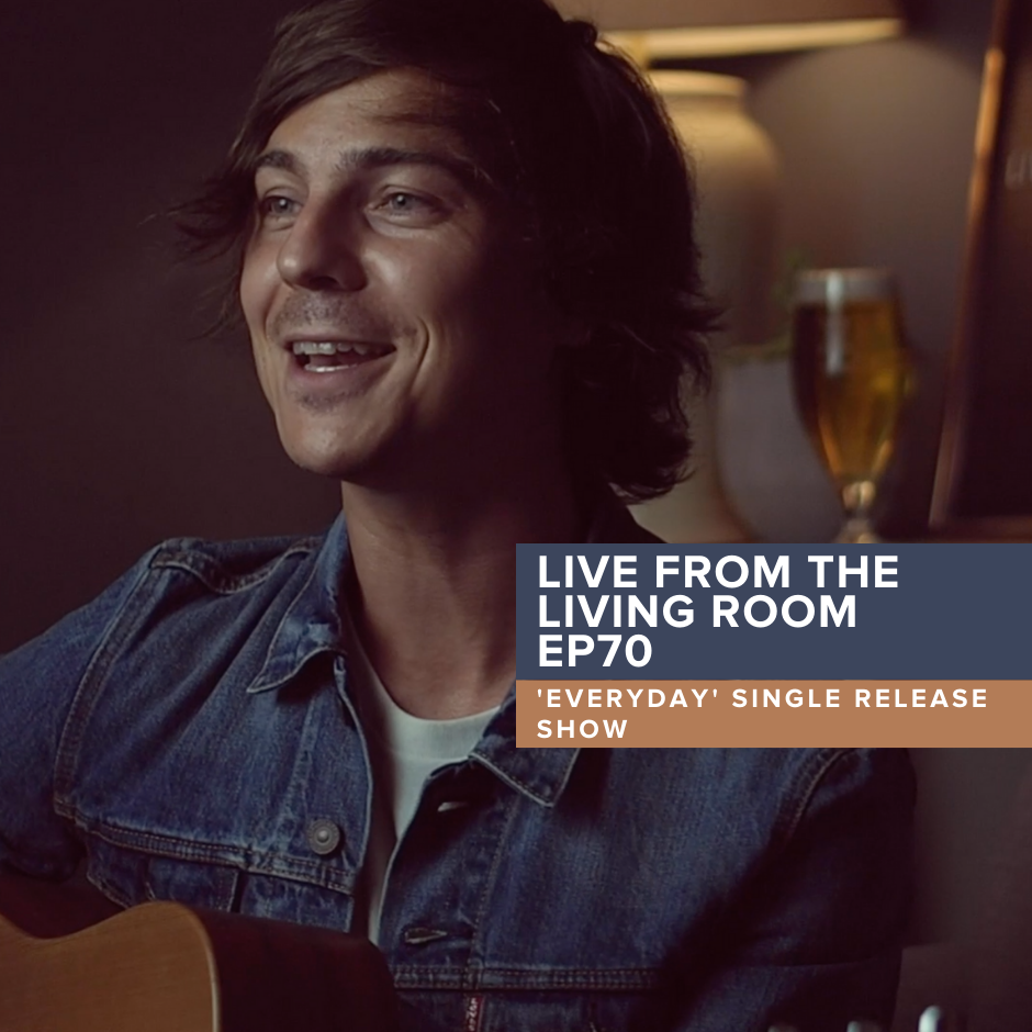 Live from the Living Room EP70: 'Everyday' single release show!