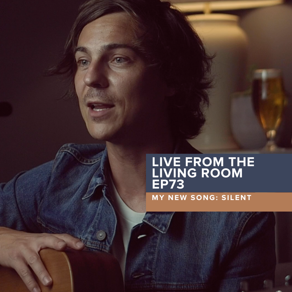 Live from the Living Room EP73: My New Song: Silent
