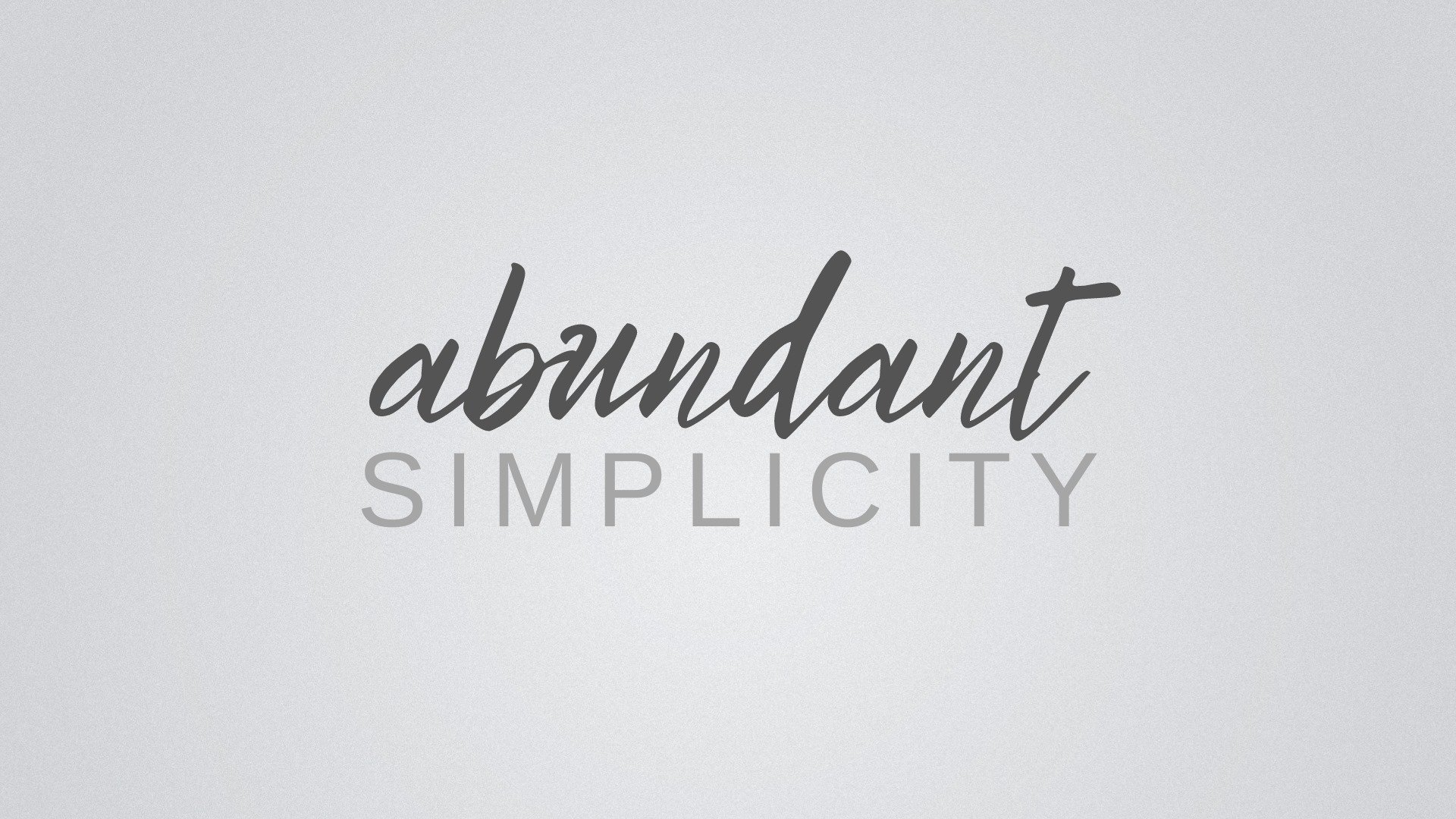 Abundant Simplicity.jpg