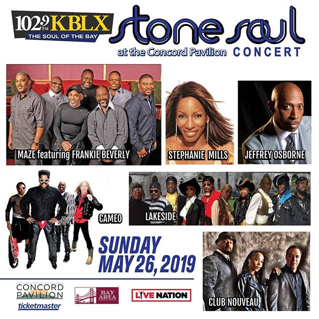 GET YOUR TICKETS NOW!!! Stone Soul Concert, Sunday,  May 26th, 2019@The Concord Pavilion Featuring: Frankie Beverly &amp; Maze, Cameo, Jeffrey Osbourne,  Stephanie Mills, Lakeside &amp; Club Nouveau