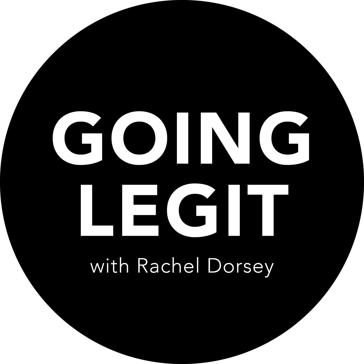 Going Legit with Rachel Dorsey
