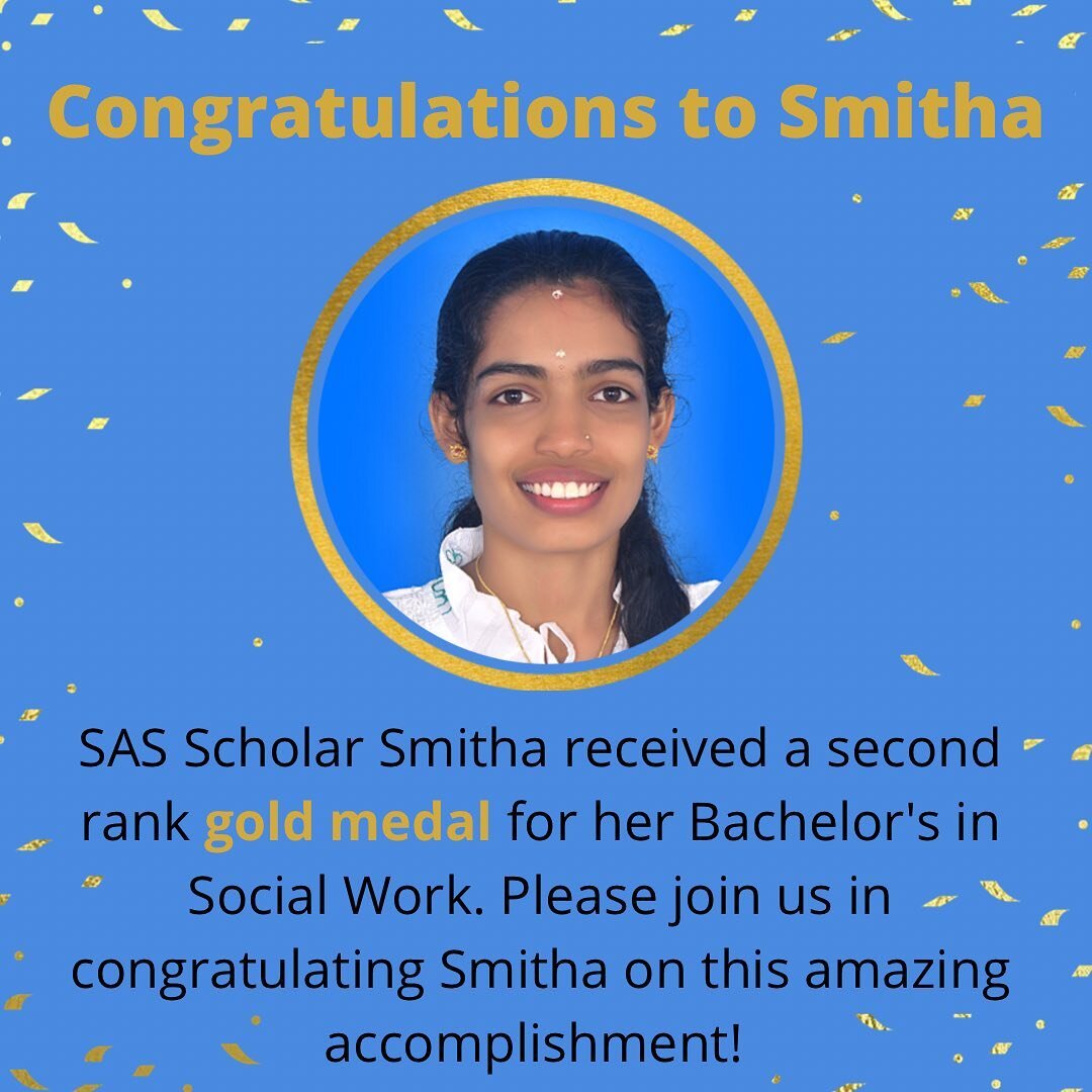 We at SAS want to congratulate our scholar Smitha from Karnataka, India on her recent achievement. Smitha comes from a humble background where college didn&rsquo;t seem like an option and we are so proud of all that she has accomplished. SAS is honor