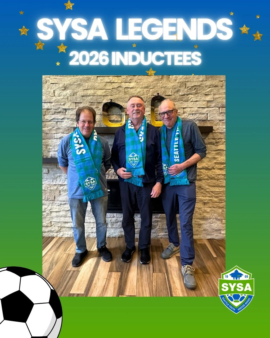 The 2026 SYSA Legends: 

Ken Sloan
Dave Funke 
Paul Merz 

The SYSA Legend Award recognizes members of the Seattle Youth Soccer Association who have gone above and beyond in their dedication to youth soccer. 

These individuals have devoted countless